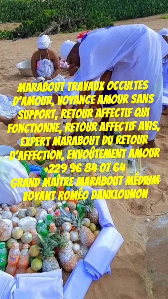 Expert marabout du retour d'affection, envoûtement amour sérieux, Retour d'affection rapide Grand Maître Marabout Médiu